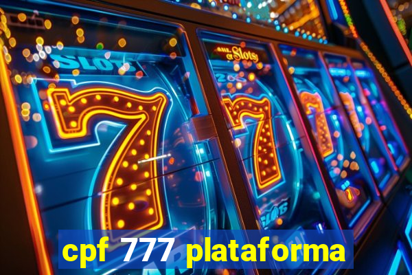 cpf 777 plataforma